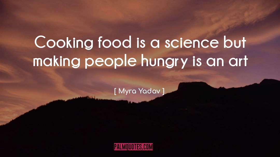 Cooking Shows quotes by Myra Yadav