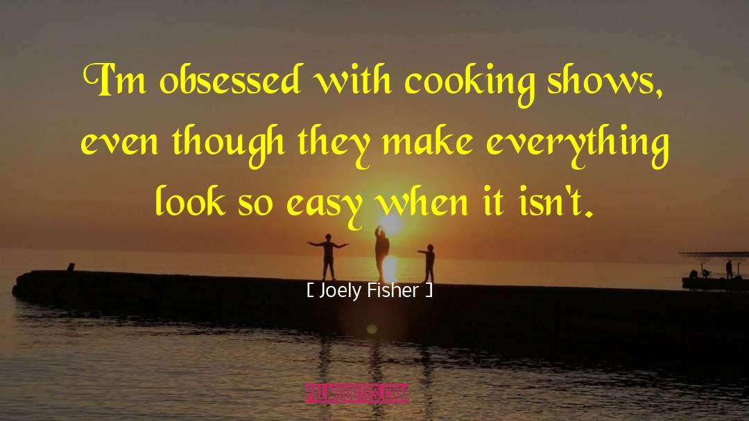 Cooking Shows quotes by Joely Fisher