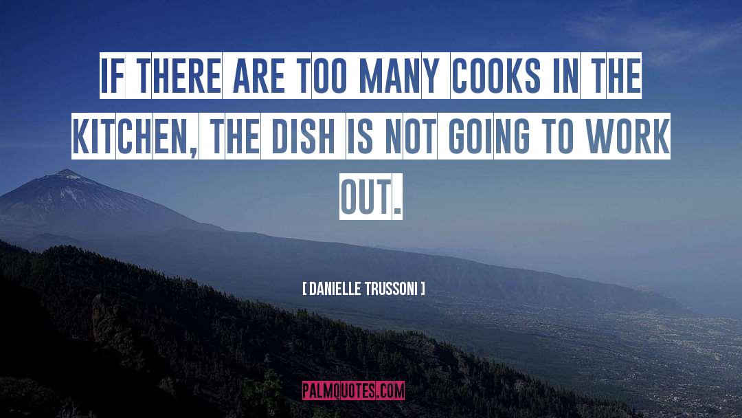 Cooks In The Kitchen quotes by Danielle Trussoni