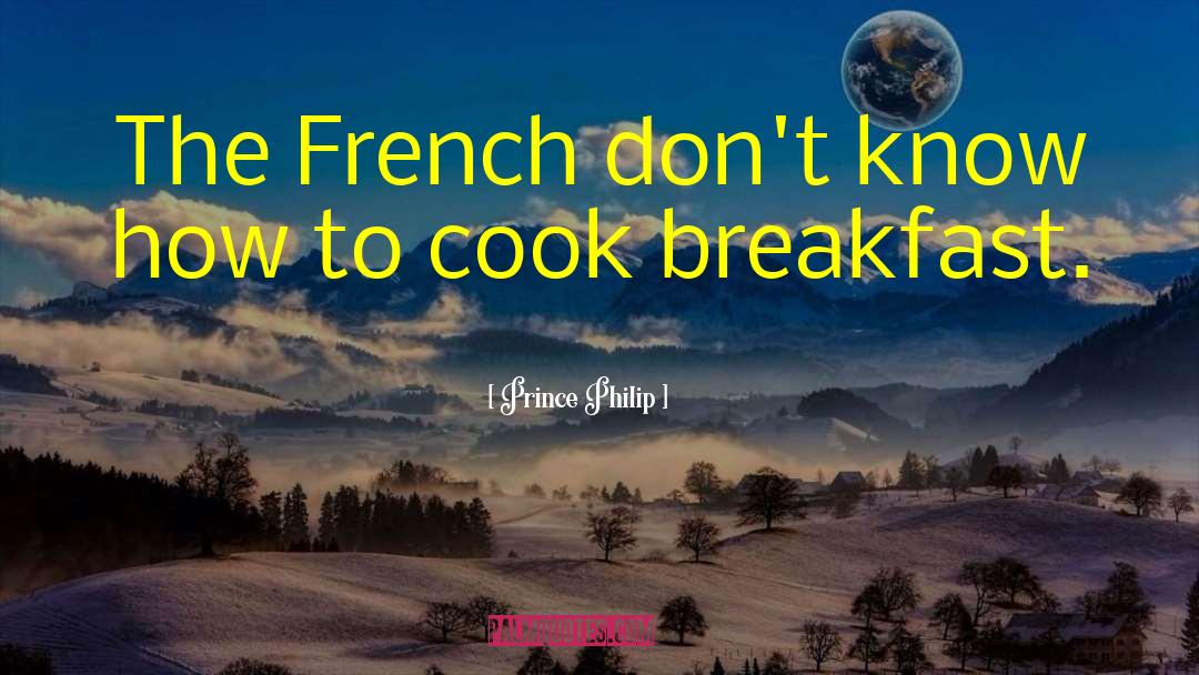 Cooks quotes by Prince Philip