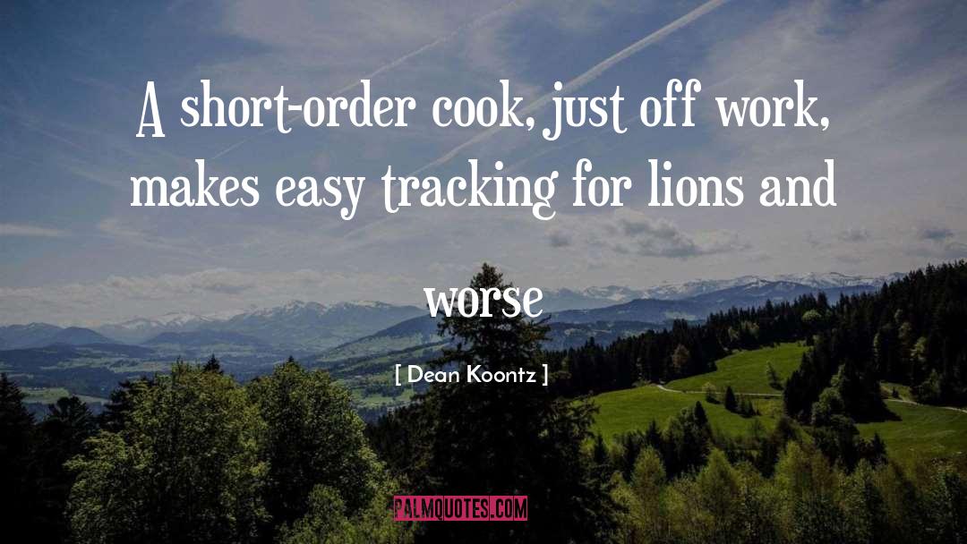 Cooks quotes by Dean Koontz