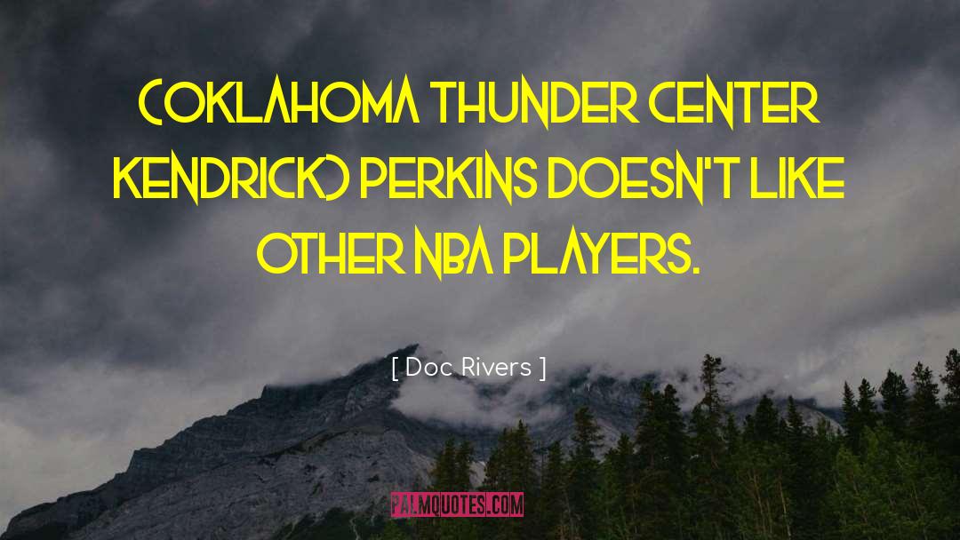 Cookson Oklahoma quotes by Doc Rivers