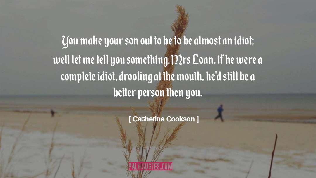 Cookson quotes by Catherine Cookson