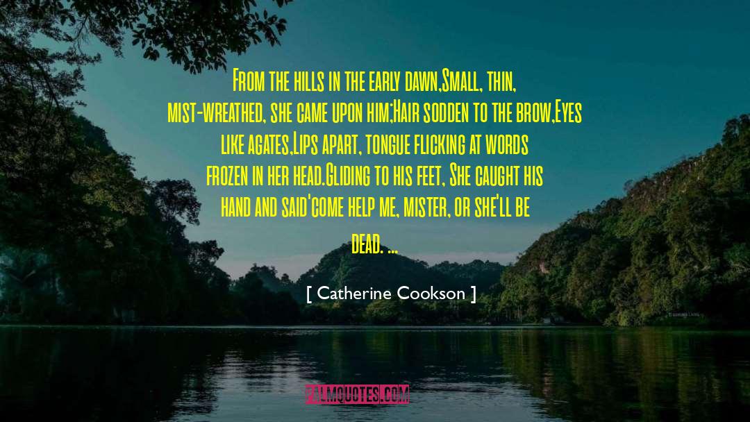 Cookson quotes by Catherine Cookson