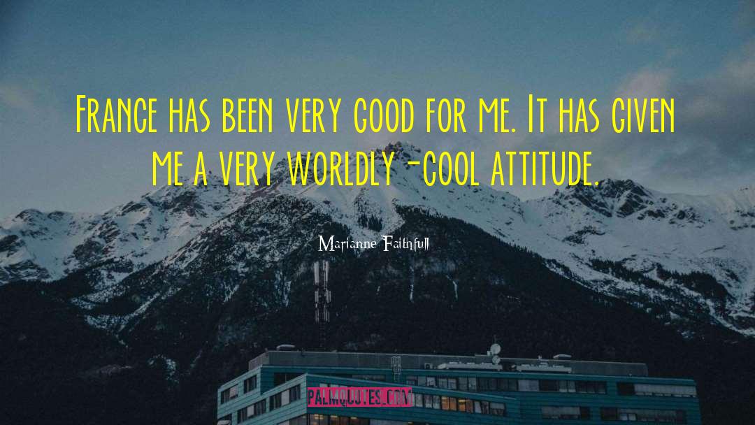 Cool Attitude quotes by Marianne Faithfull