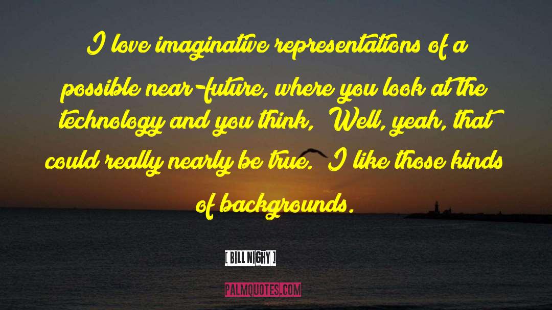 Cool Backgrounds With quotes by Bill Nighy