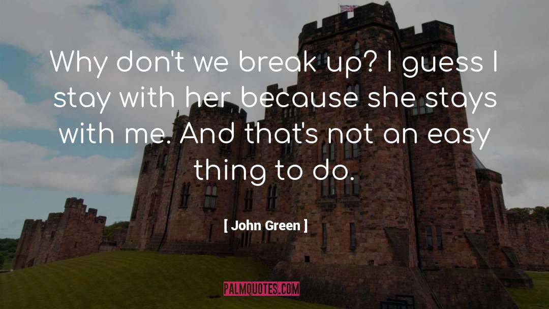 Cool Break Up quotes by John Green