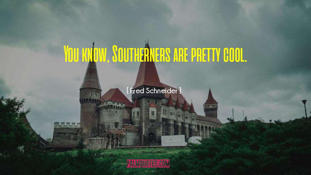 Cool Captions quotes by Fred Schneider