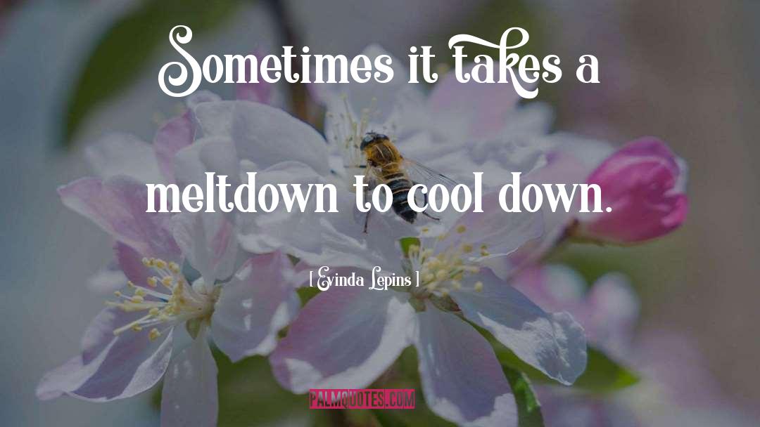 Cool Down quotes by Evinda Lepins