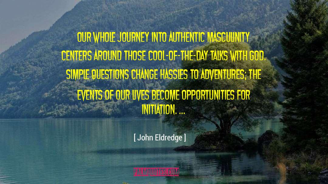 Cool Events quotes by John Eldredge