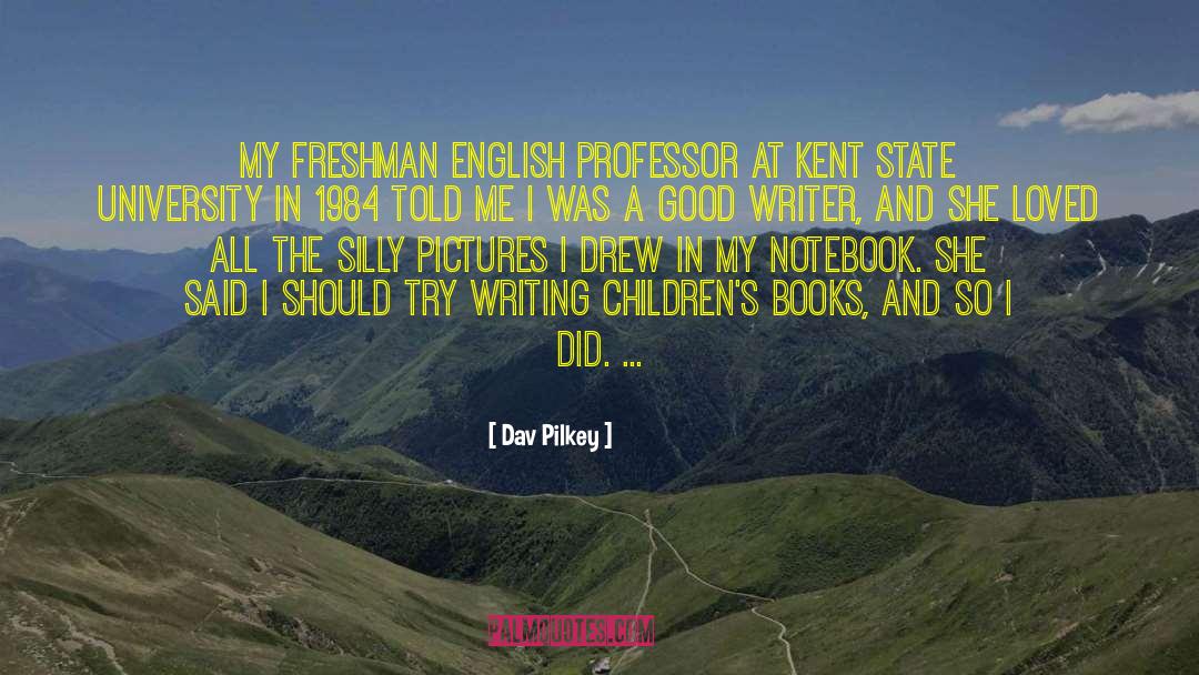 Cool Freshman quotes by Dav Pilkey