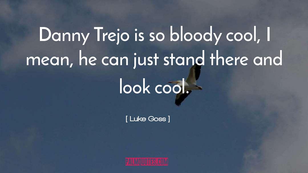 Cool Freshman quotes by Luke Goss