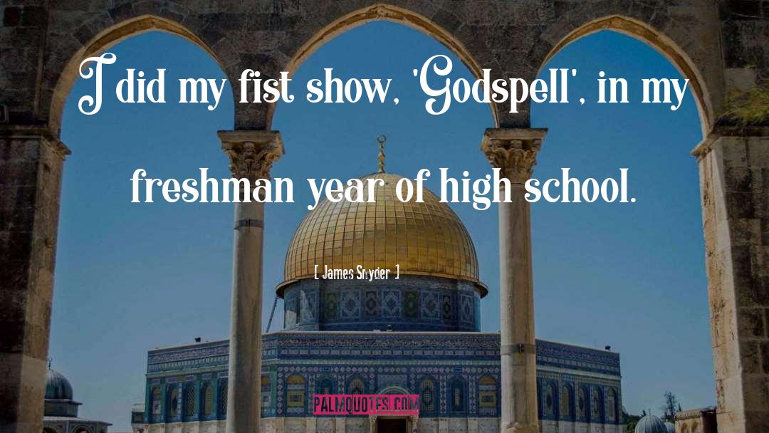 Cool Freshman quotes by James Snyder