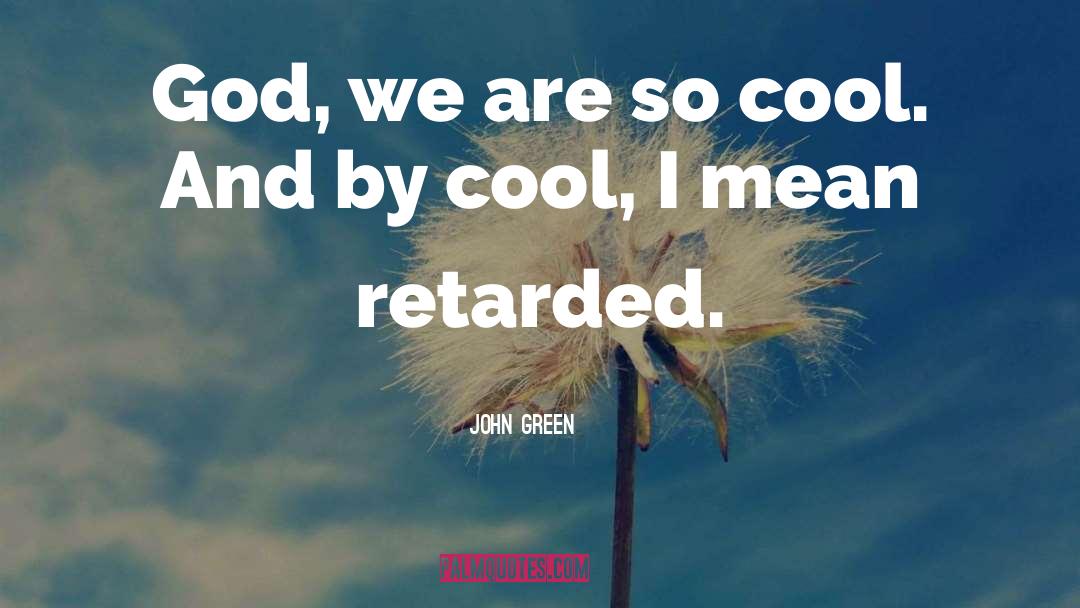 Cool Freshman quotes by John Green