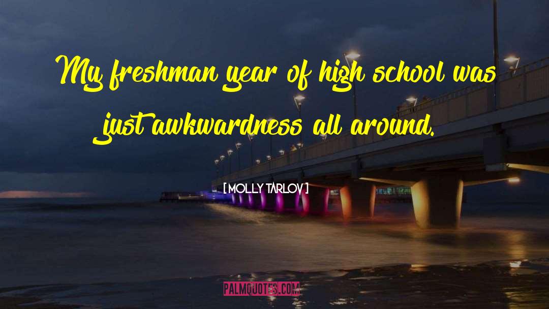 Cool Freshman quotes by Molly Tarlov