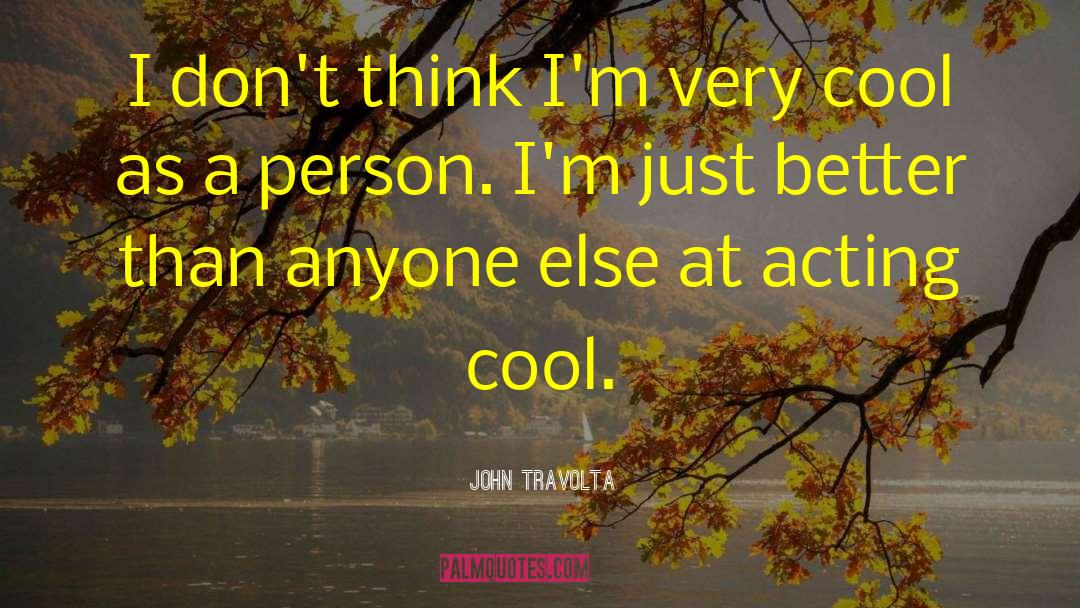Cool Freshman quotes by John Travolta