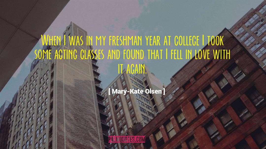 Cool Freshman quotes by Mary-Kate Olsen