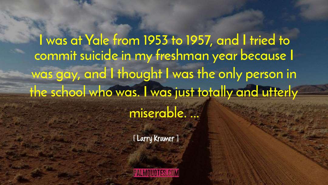 Cool Freshman quotes by Larry Kramer