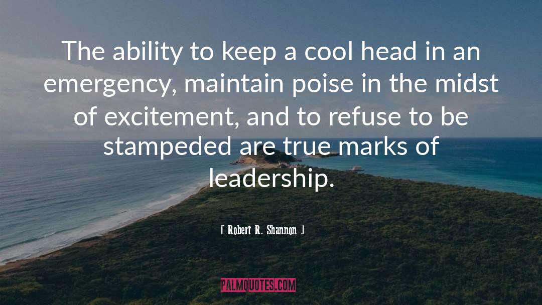 Cool Head quotes by Robert R. Shannon