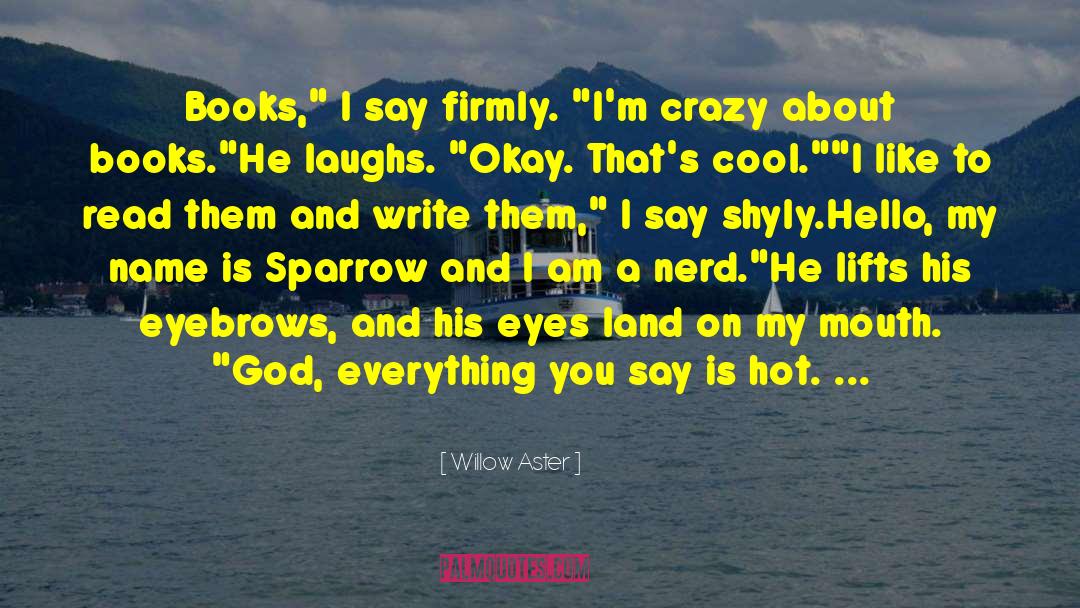 Cool Kid quotes by Willow Aster