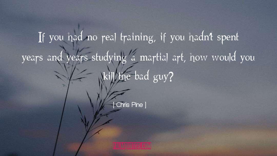 Cool Martial Art quotes by Chris Pine