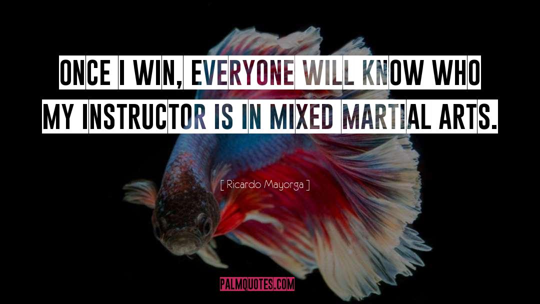 Cool Martial Art quotes by Ricardo Mayorga