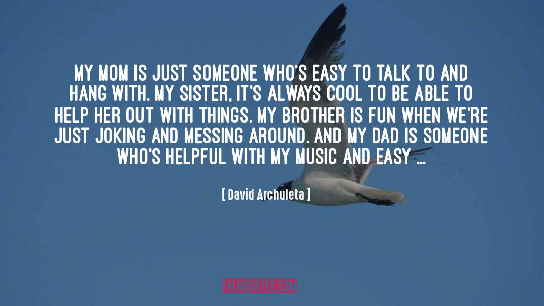 Cool Mom quotes by David Archuleta