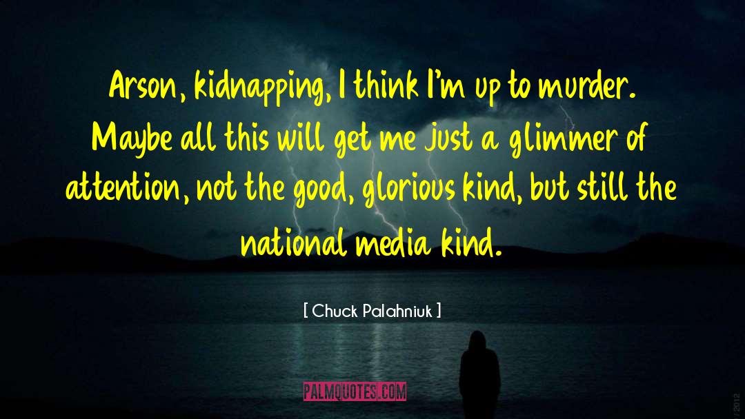 Cool Motive Still Murder quotes by Chuck Palahniuk