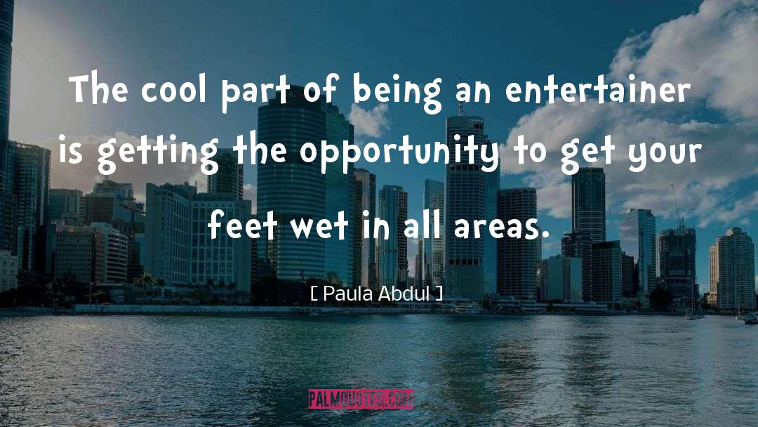 Cool Part quotes by Paula Abdul