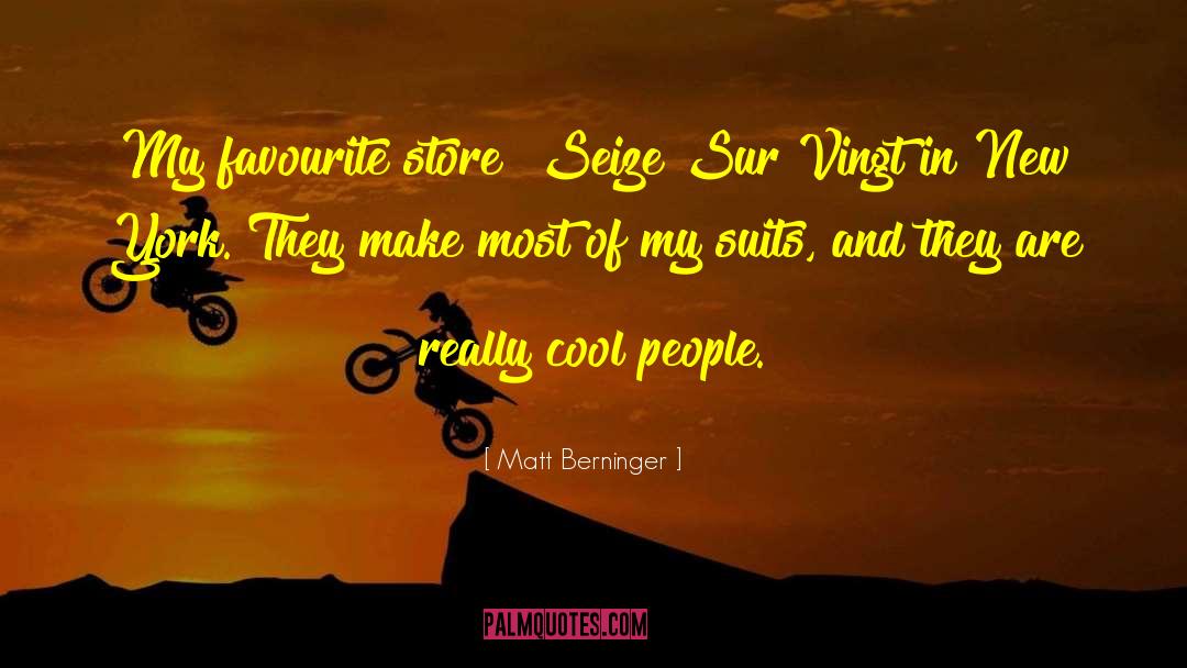 Cool People quotes by Matt Berninger