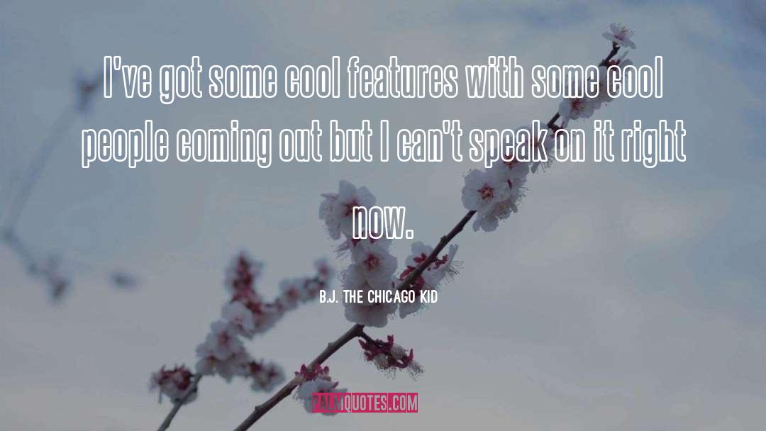 Cool People quotes by B.J. The Chicago Kid