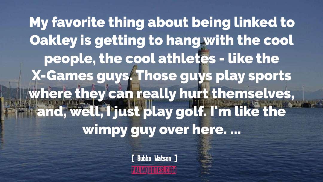 Cool People quotes by Bubba Watson