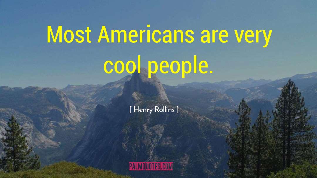 Cool People quotes by Henry Rollins