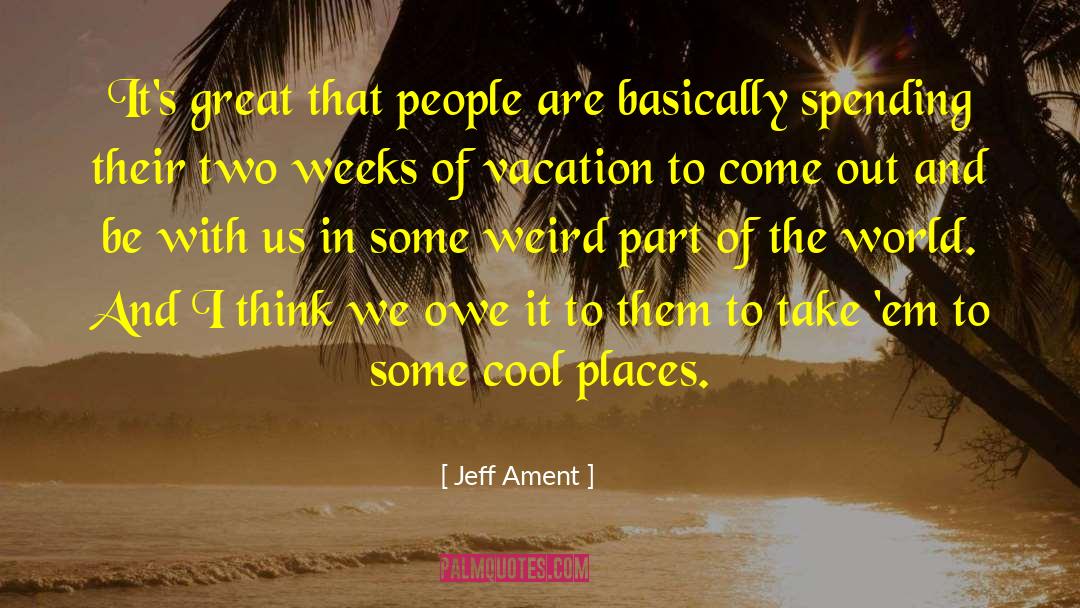 Cool Places quotes by Jeff Ament