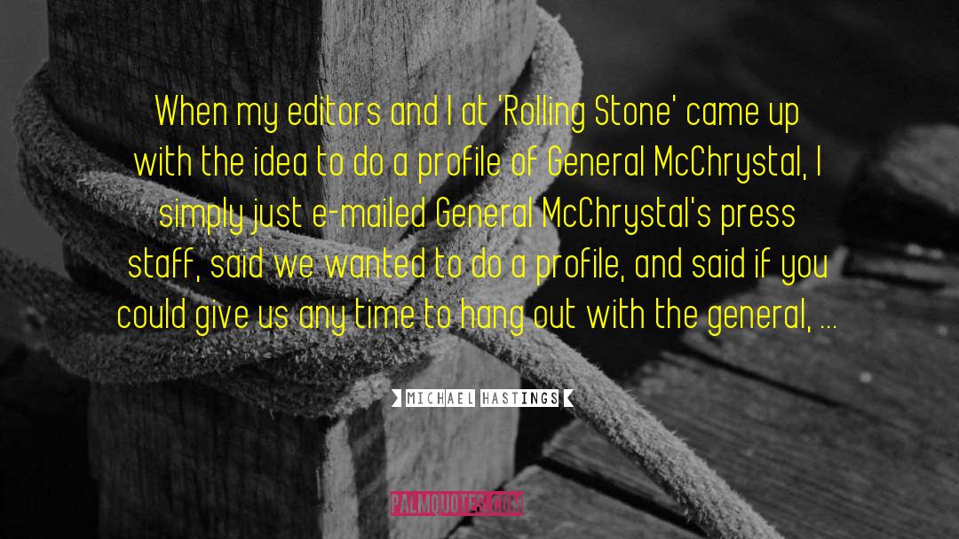 Cool Profile Pics quotes by Michael Hastings