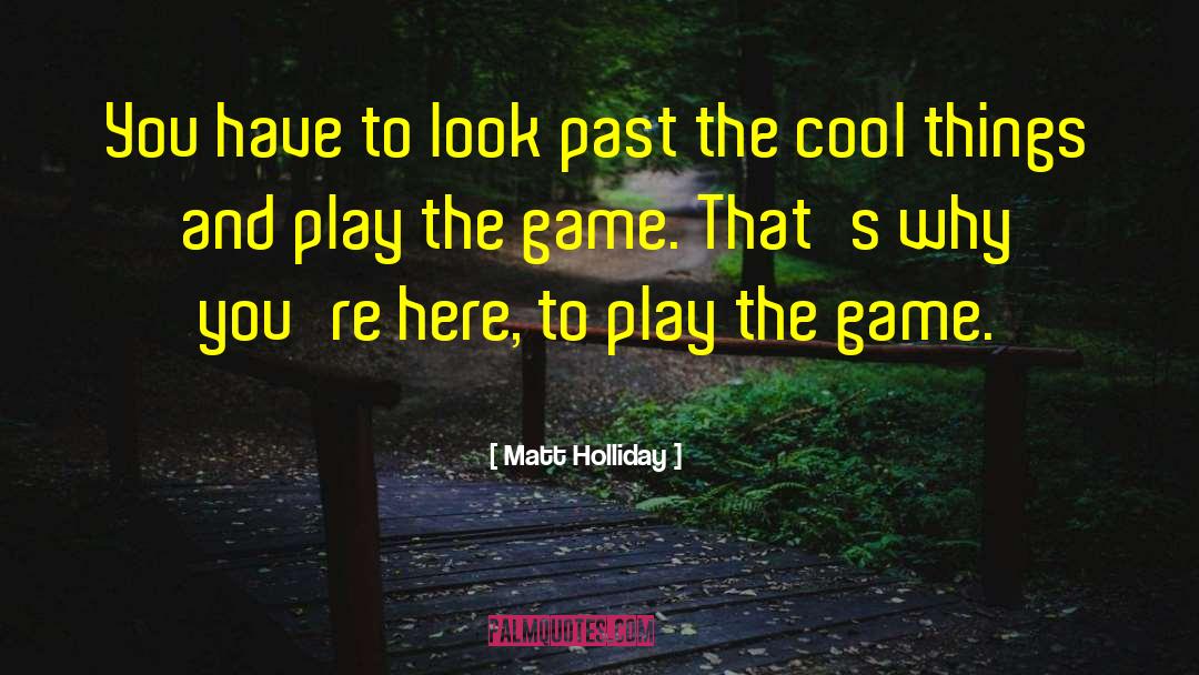 Cool Response quotes by Matt Holliday