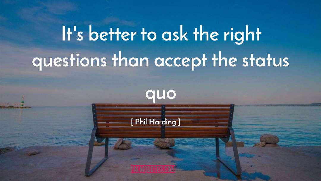 Cool Status quotes by Phil Harding