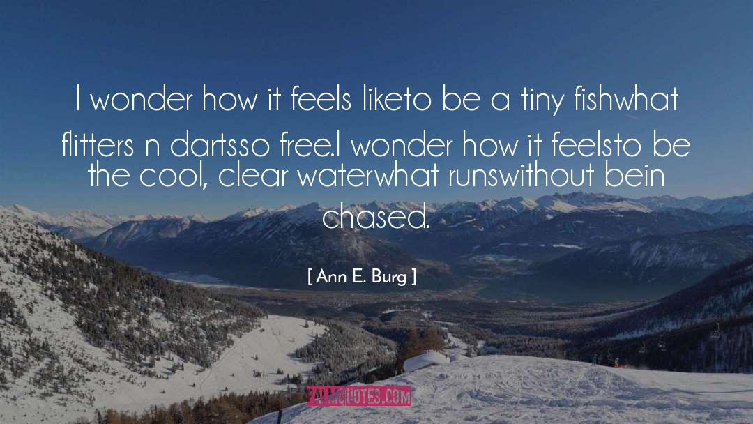 Cool Status quotes by Ann E. Burg