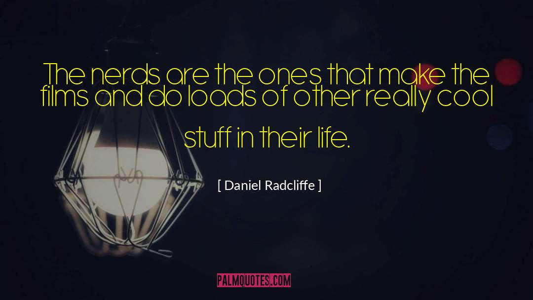 Cool Stuff quotes by Daniel Radcliffe