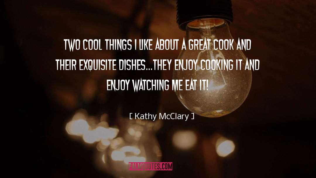 Cool Things quotes by Kathy McClary