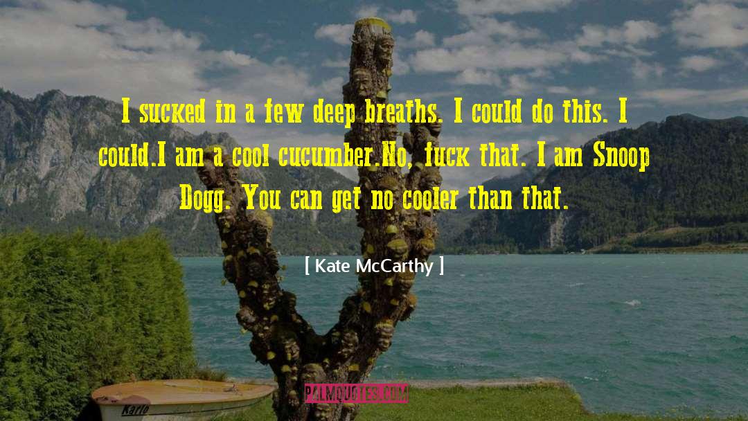 Cooler quotes by Kate McCarthy