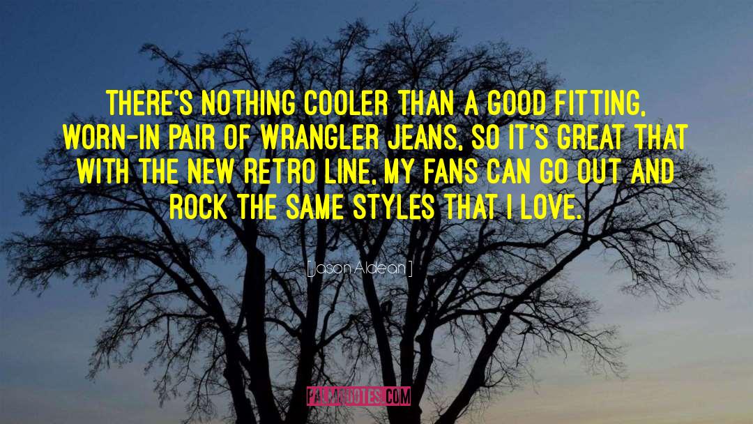 Cooler quotes by Jason Aldean