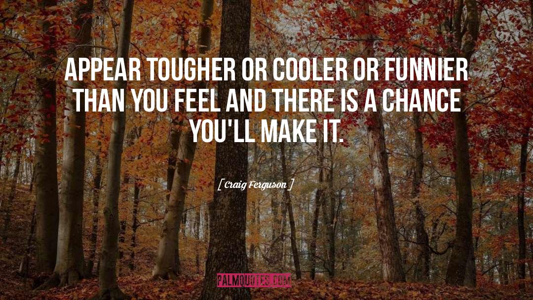 Cooler quotes by Craig Ferguson