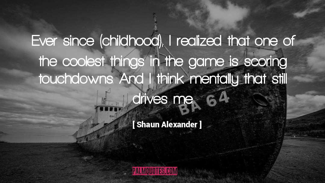 Coolest quotes by Shaun Alexander