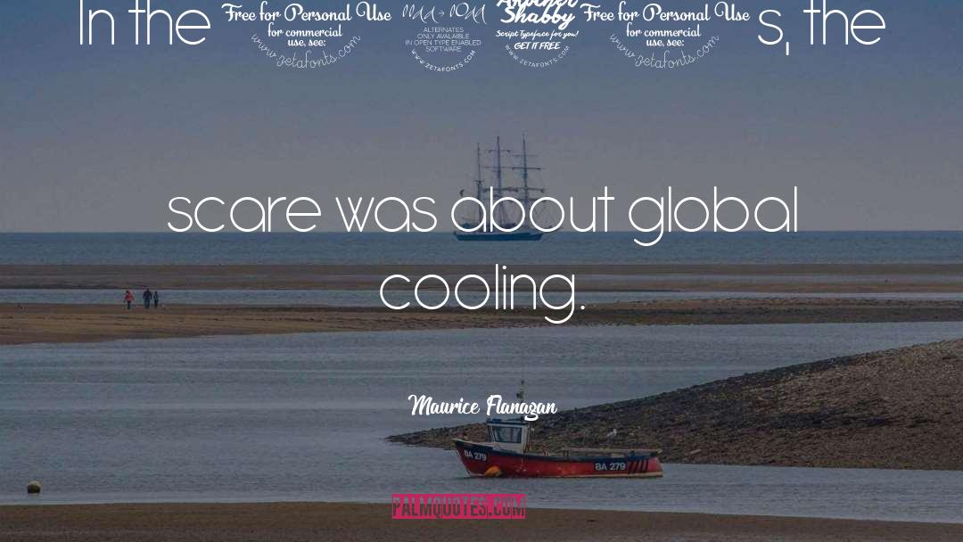 Cooling Of quotes by Maurice Flanagan