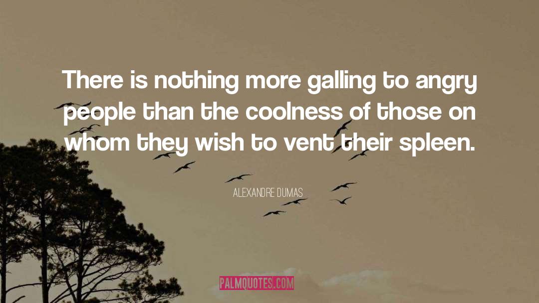 Coolness quotes by Alexandre Dumas