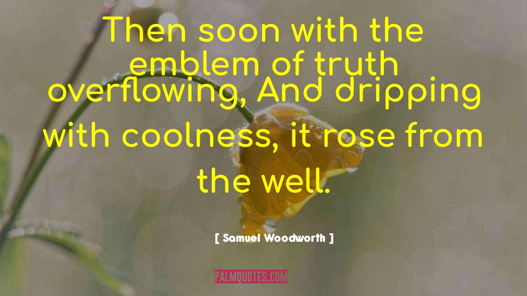 Coolness quotes by Samuel Woodworth