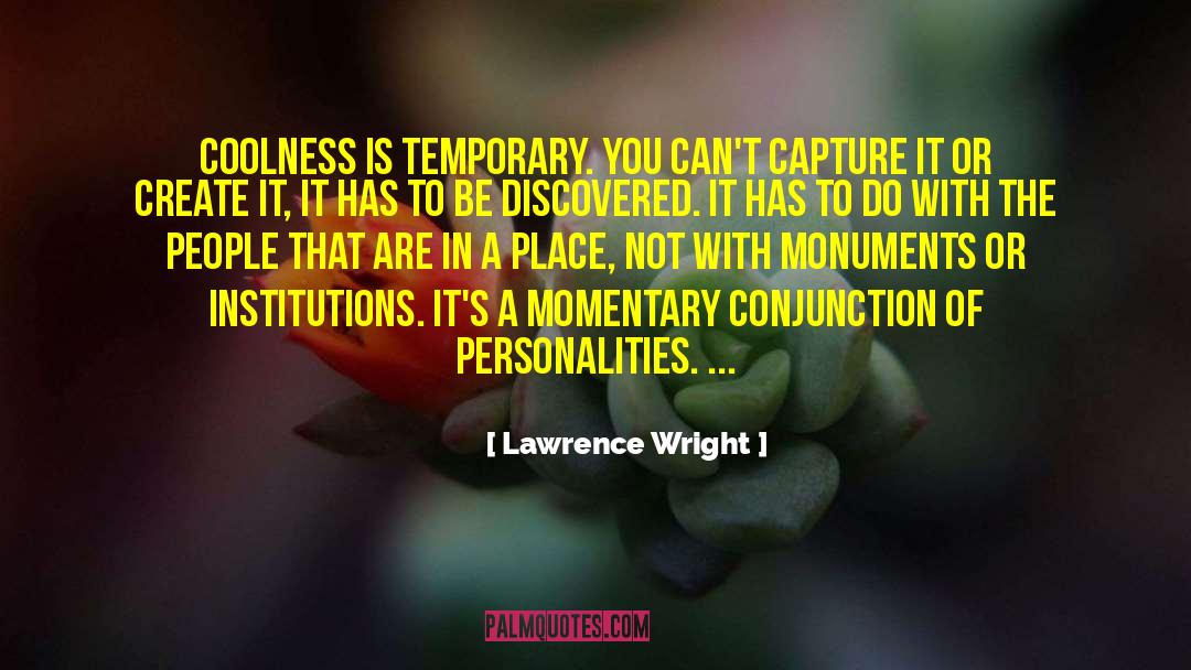 Coolness quotes by Lawrence Wright