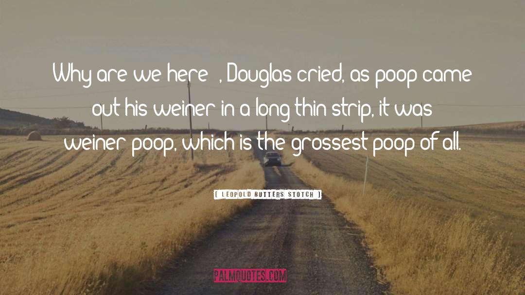 Coop The Poop quotes by Leopold Butters Stotch