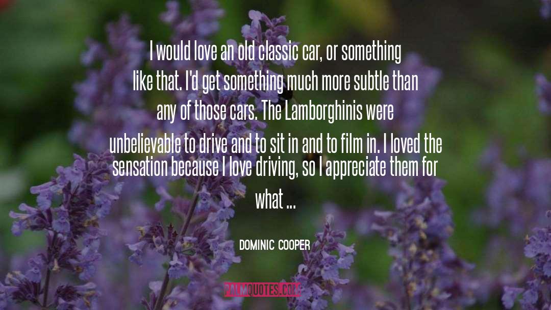 Cooper To Farah quotes by Dominic Cooper